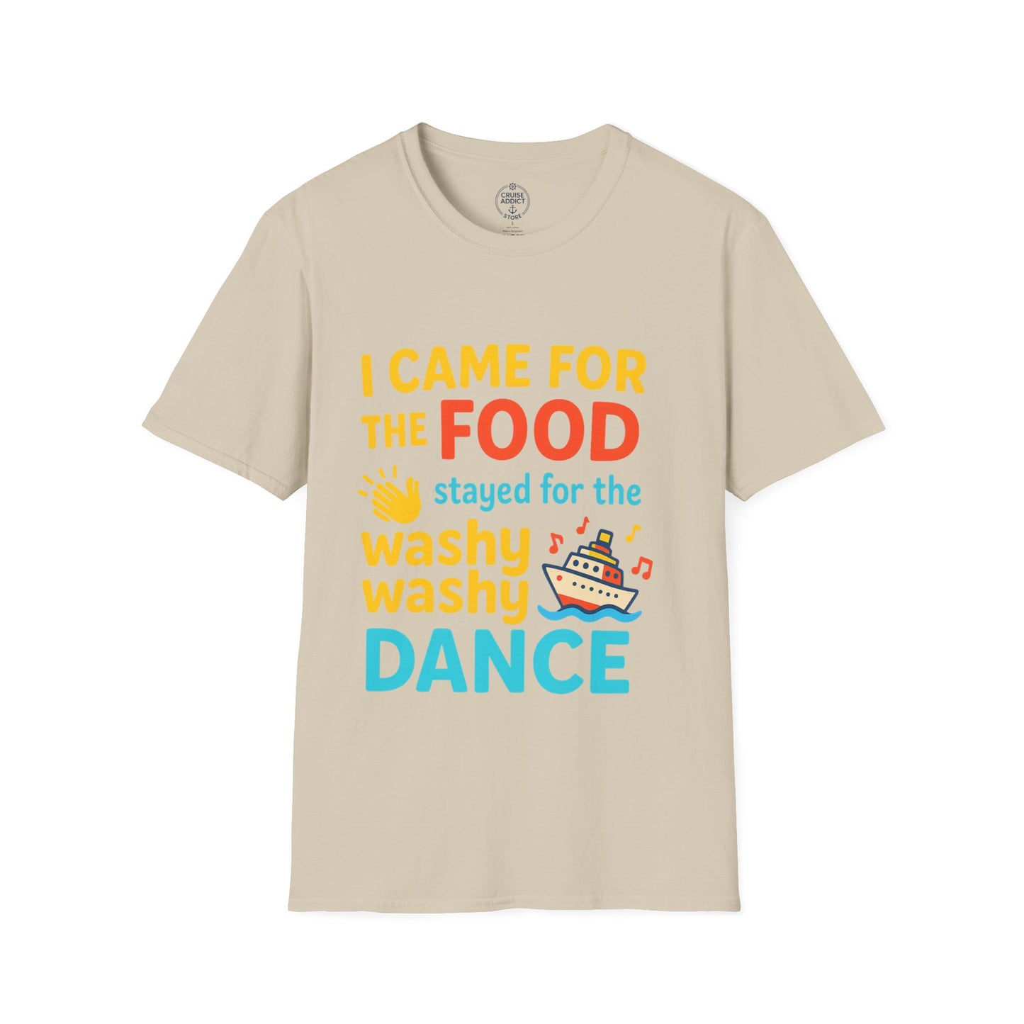 I Came for the Food Cruise T-Shirt | Funny Washy Washy Dance Tee