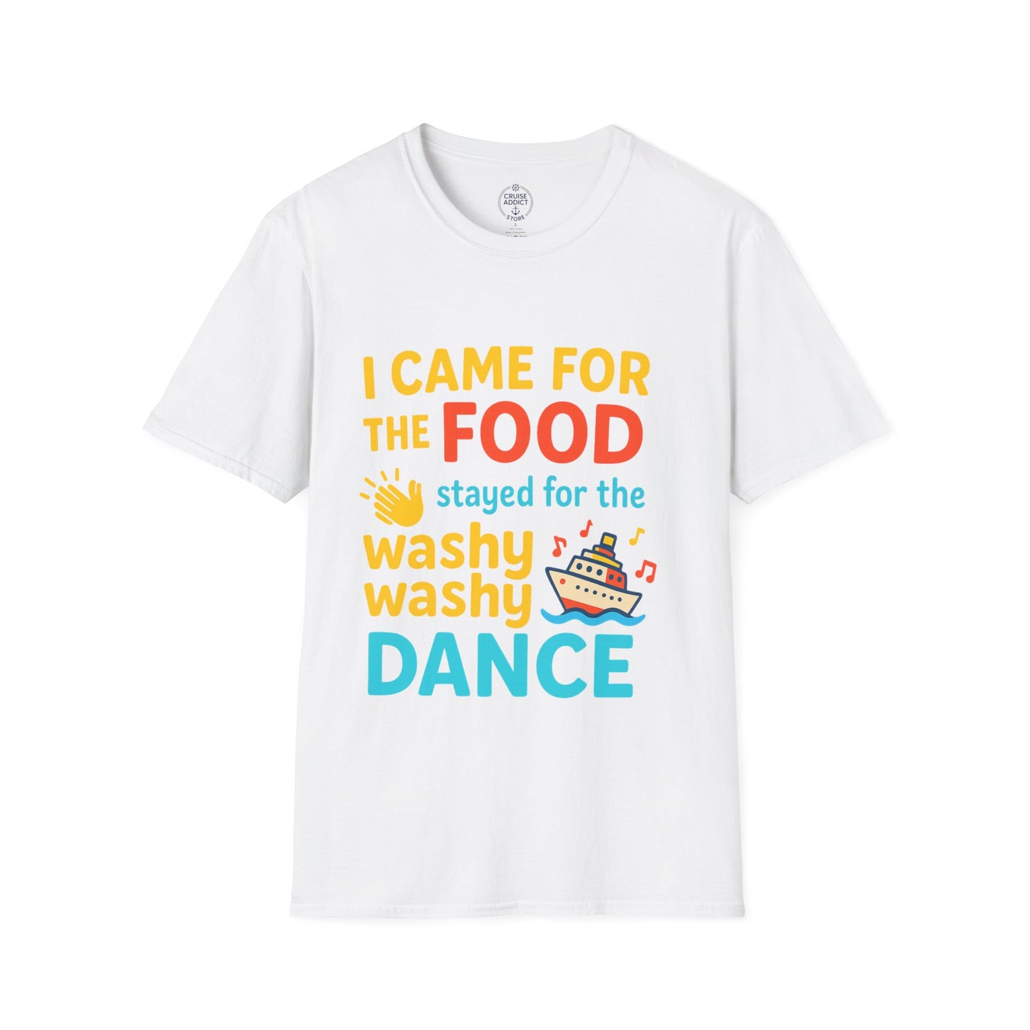 I Came for the Food Cruise T-Shirt | Funny Washy Washy Dance Tee