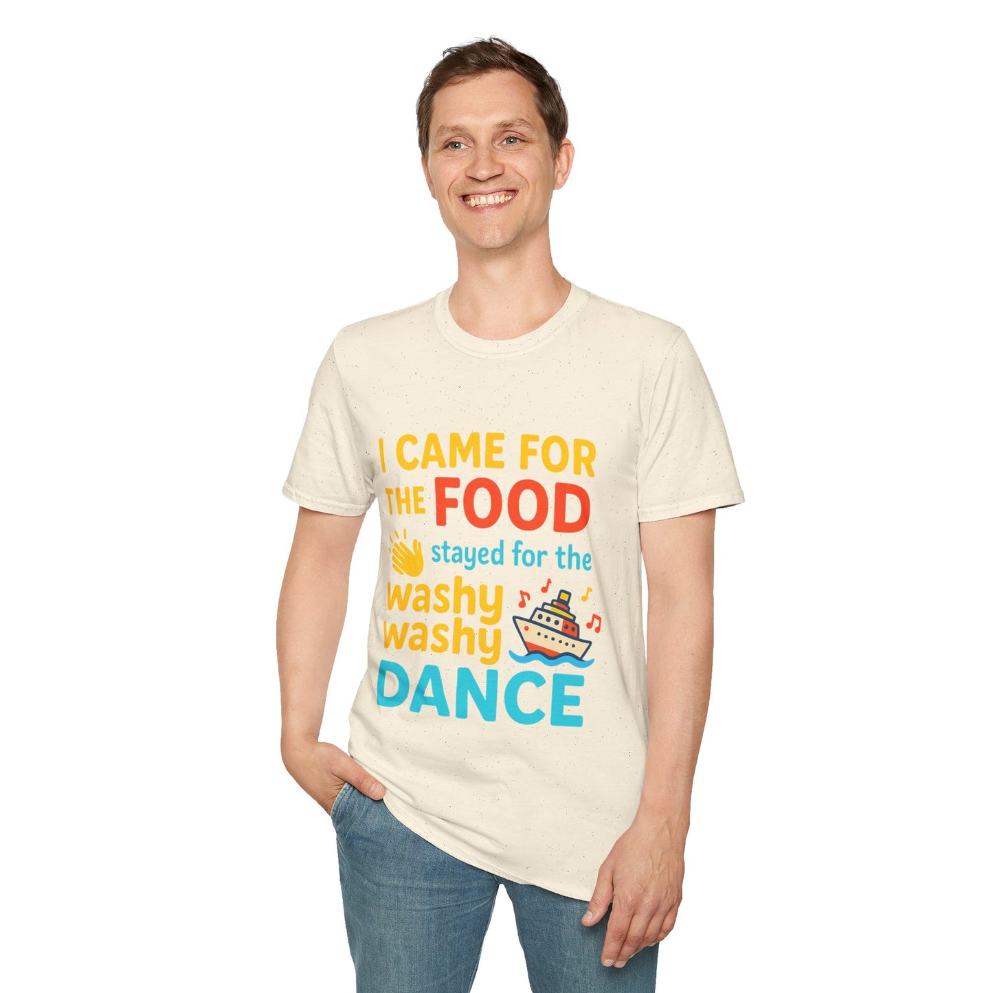 I Came for the Food Cruise T-Shirt | Funny Washy Washy Dance Tee