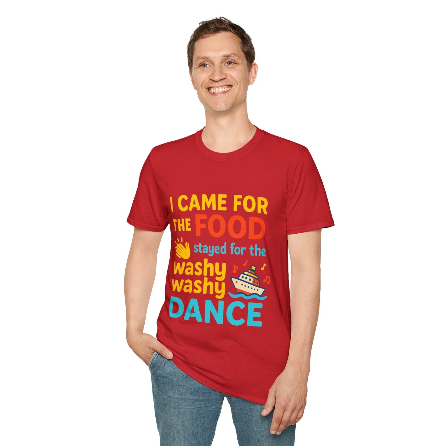 I Came for the Food Cruise T-Shirt | Funny Washy Washy Dance Tee