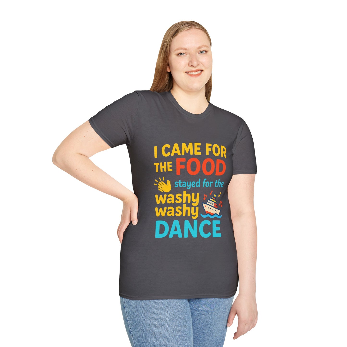 I Came for the Food Cruise T-Shirt | Funny Washy Washy Dance Tee