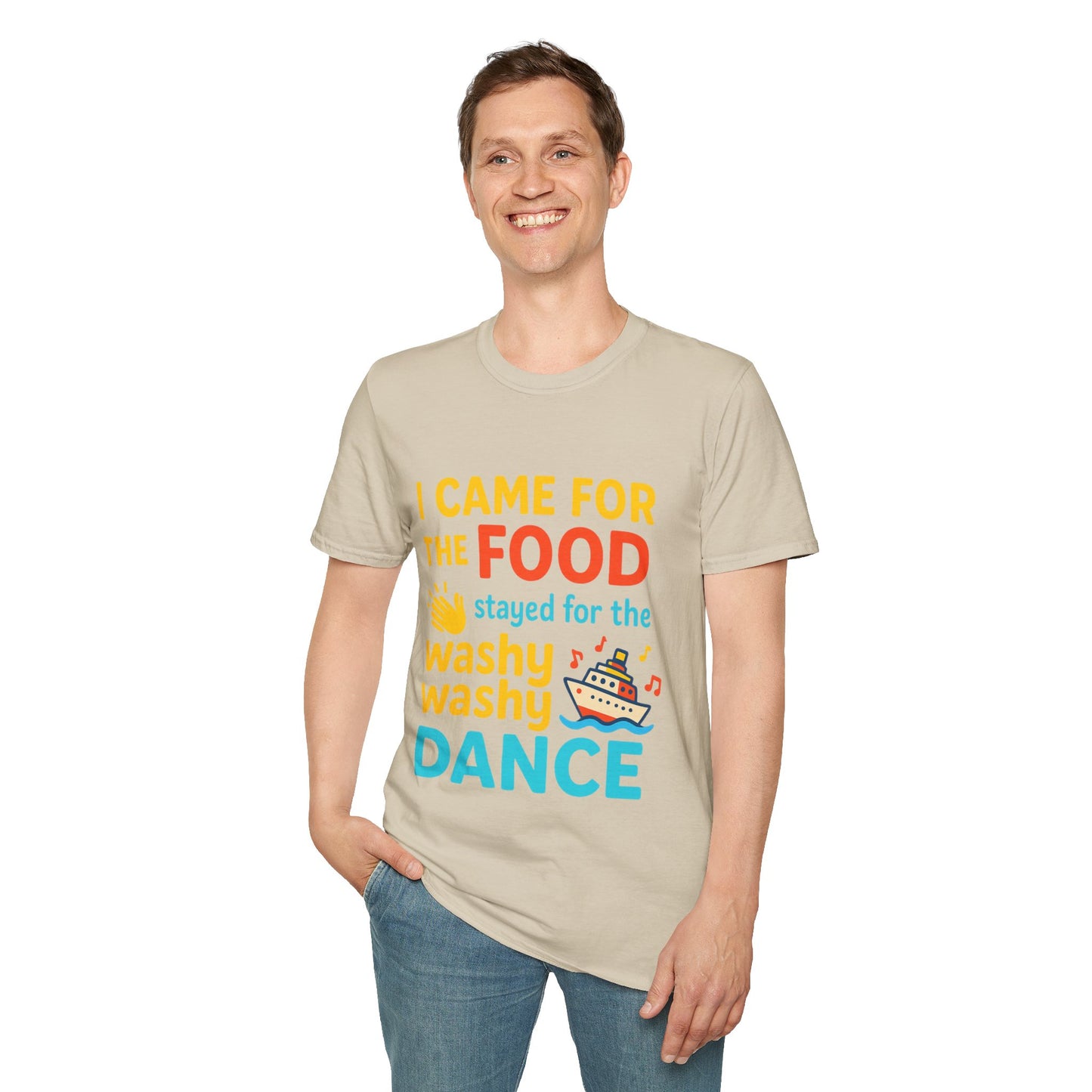 I Came for the Food Cruise T-Shirt | Funny Washy Washy Dance Tee