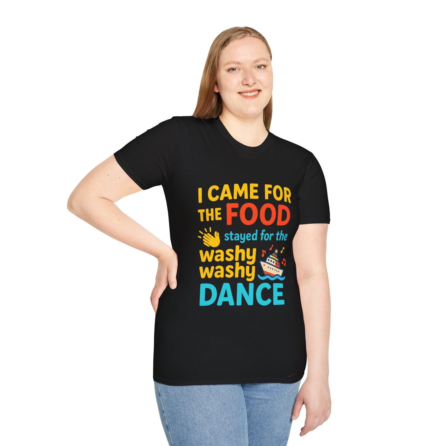 I Came for the Food Cruise T-Shirt | Funny Washy Washy Dance Tee
