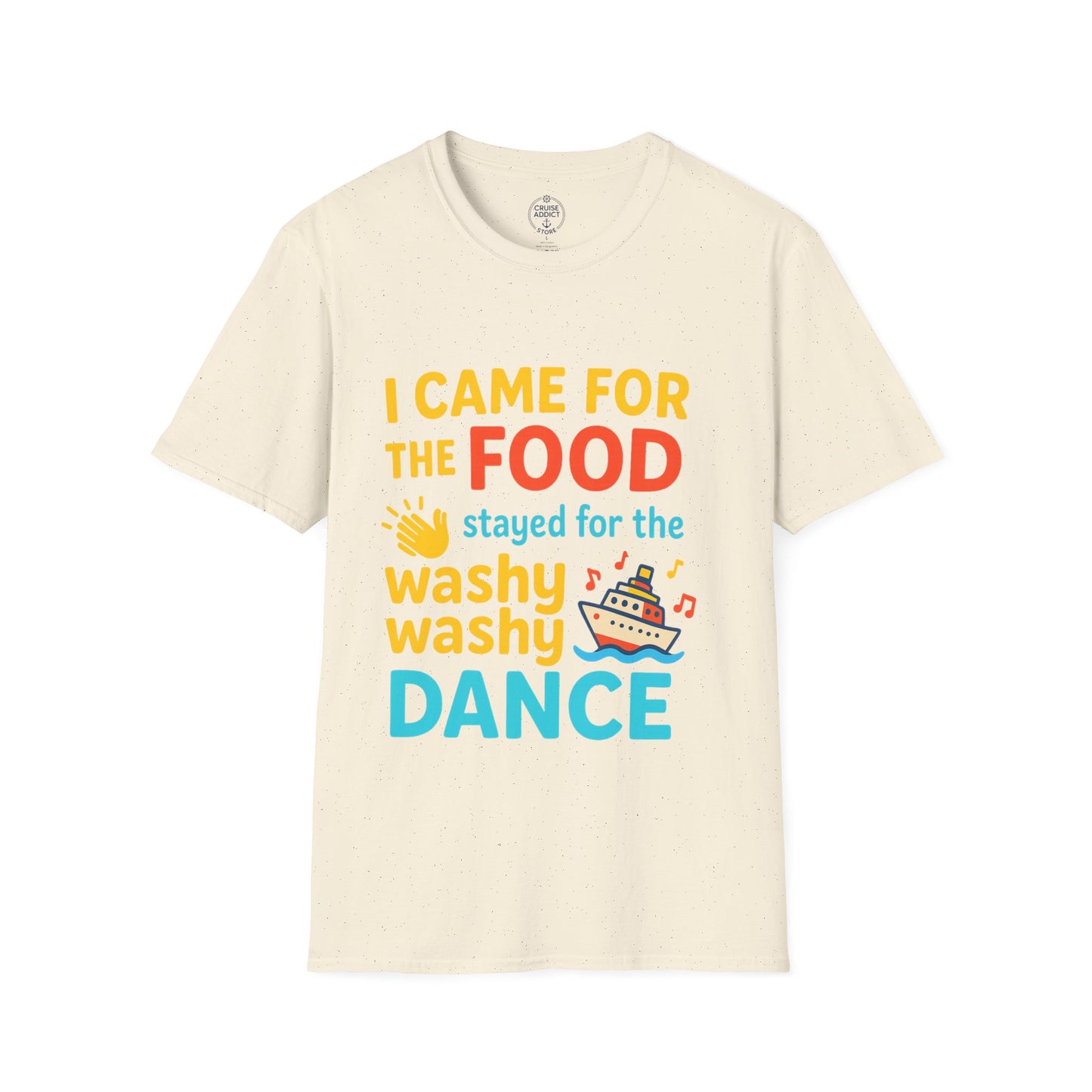 I Came for the Food Cruise T-Shirt | Funny Washy Washy Dance Tee
