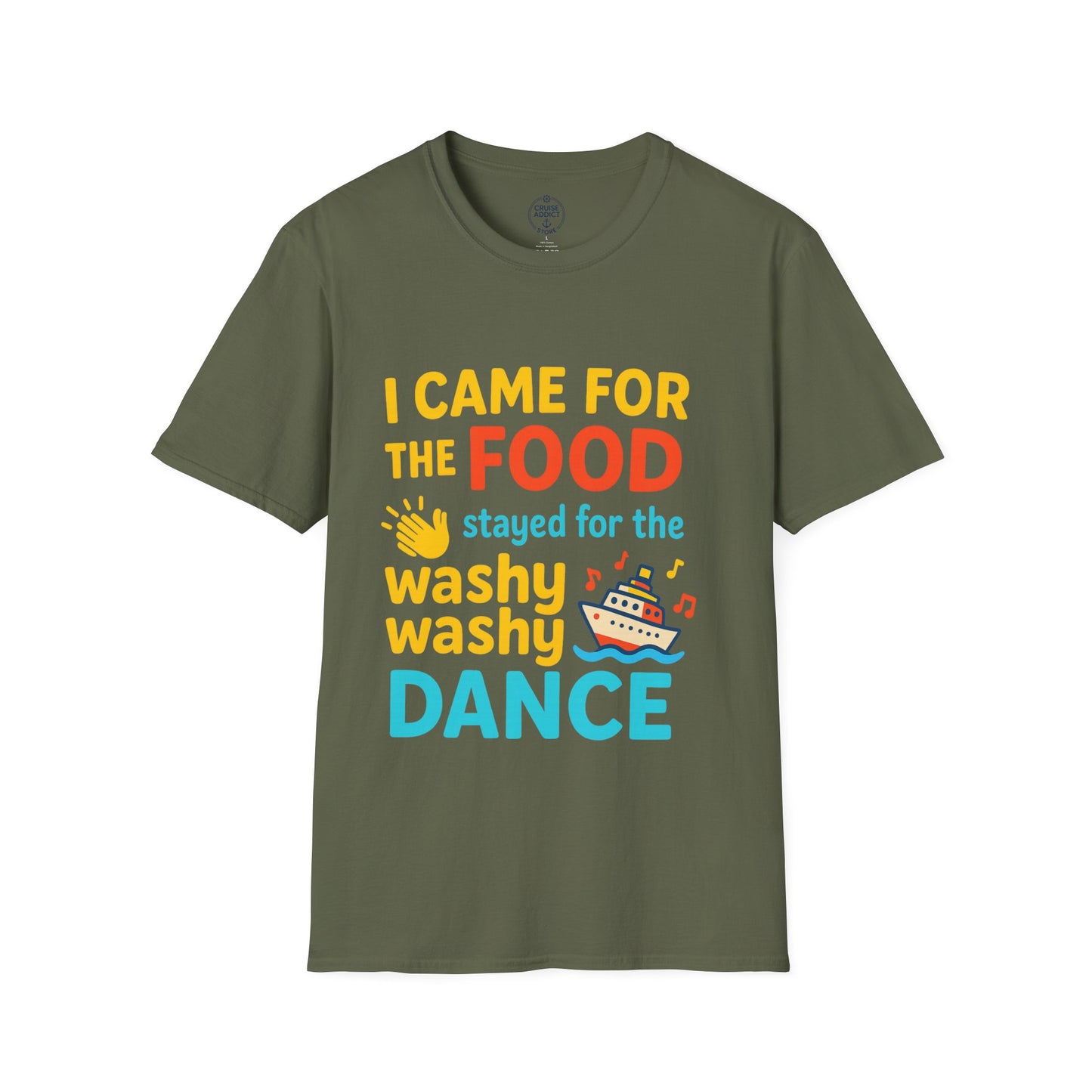 I Came for the Food Cruise T-Shirt | Funny Washy Washy Dance Tee