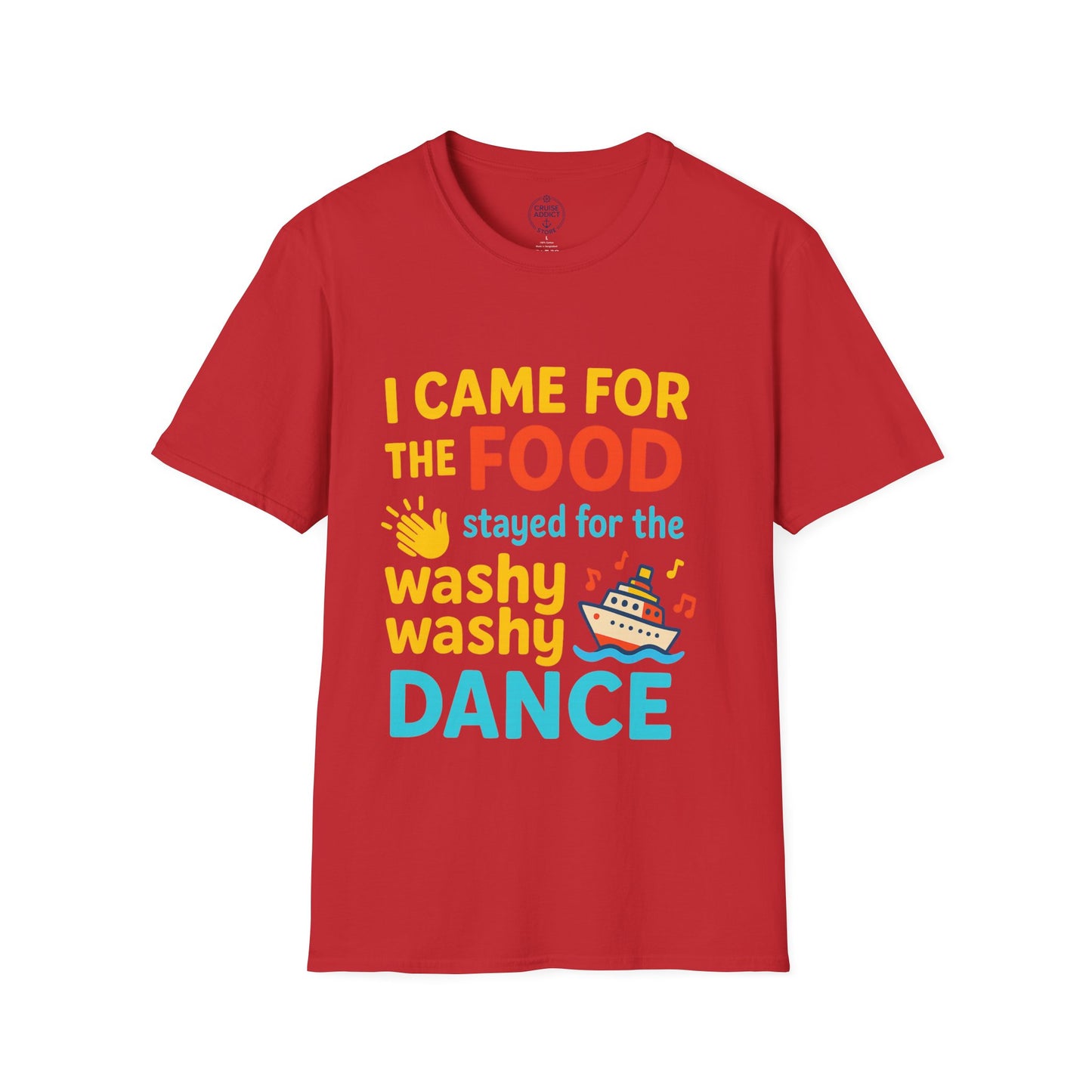 I Came for the Food Cruise T-Shirt | Funny Washy Washy Dance Tee