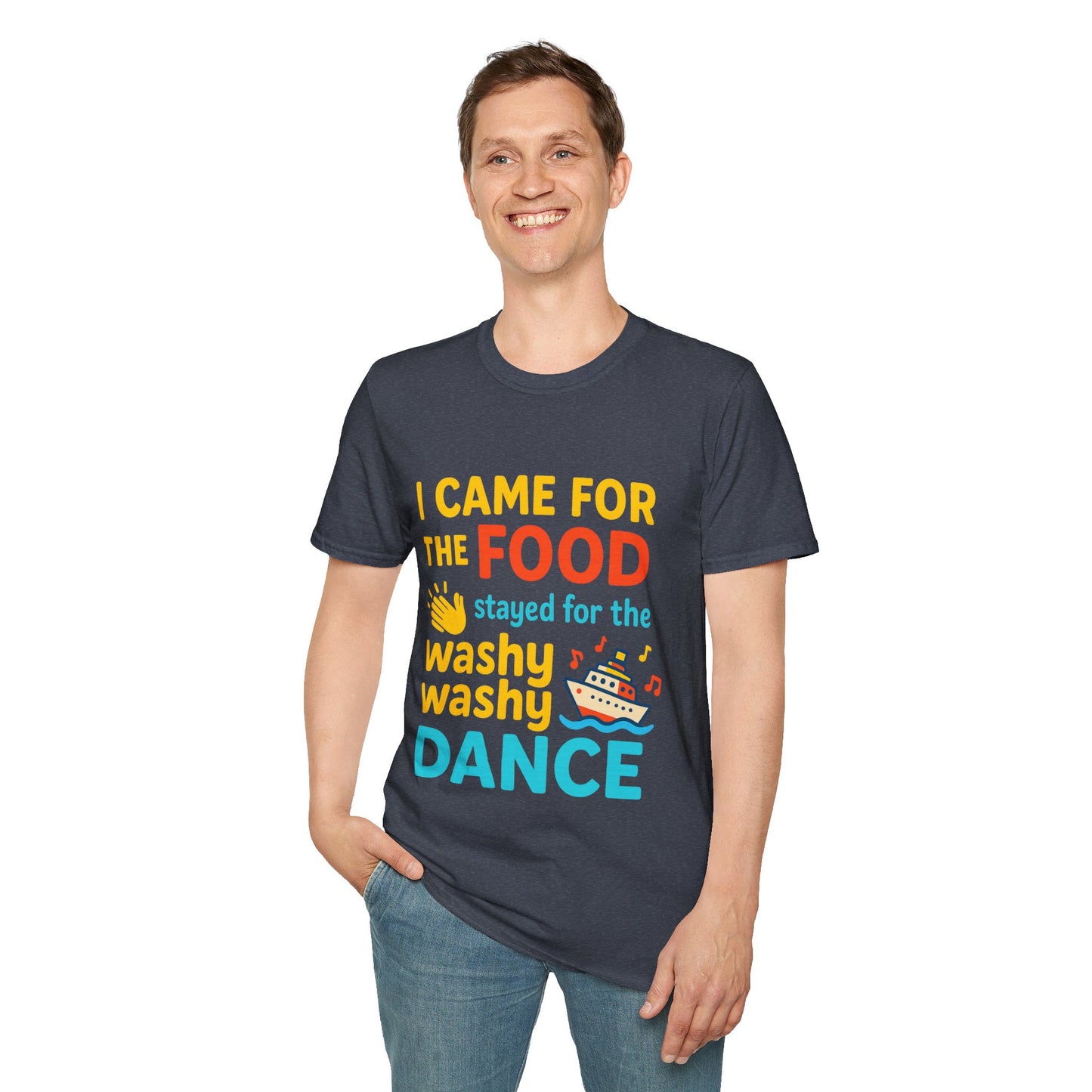 I Came for the Food Cruise T-Shirt | Funny Washy Washy Dance Tee