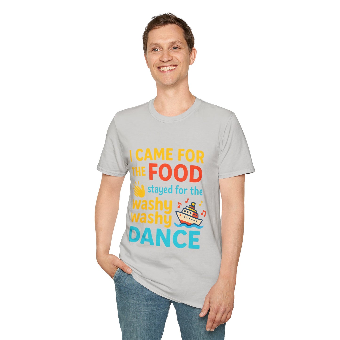 I Came for the Food Cruise T-Shirt | Funny Washy Washy Dance Tee
