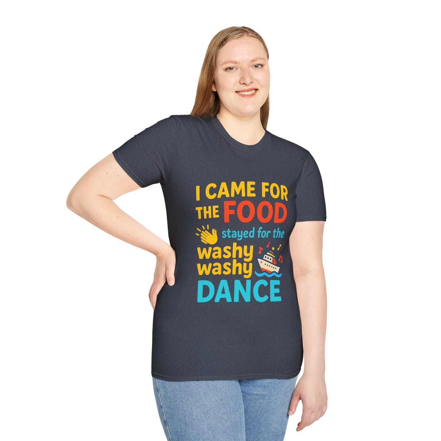 I Came for the Food Cruise T-Shirt | Funny Washy Washy Dance Tee