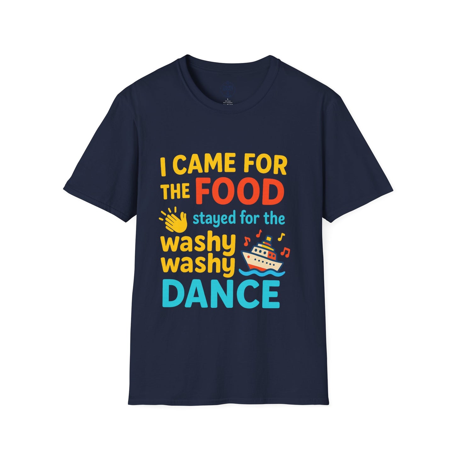 I Came for the Food Cruise T-Shirt | Funny Washy Washy Dance Tee