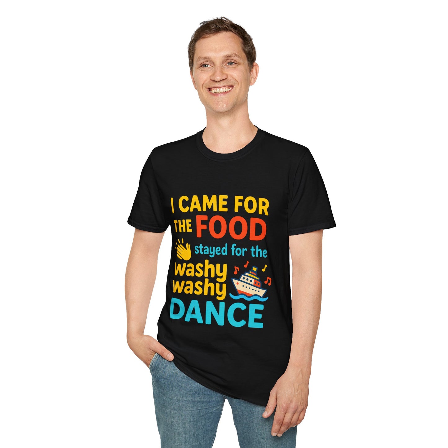 I Came for the Food Cruise T-Shirt | Funny Washy Washy Dance Tee