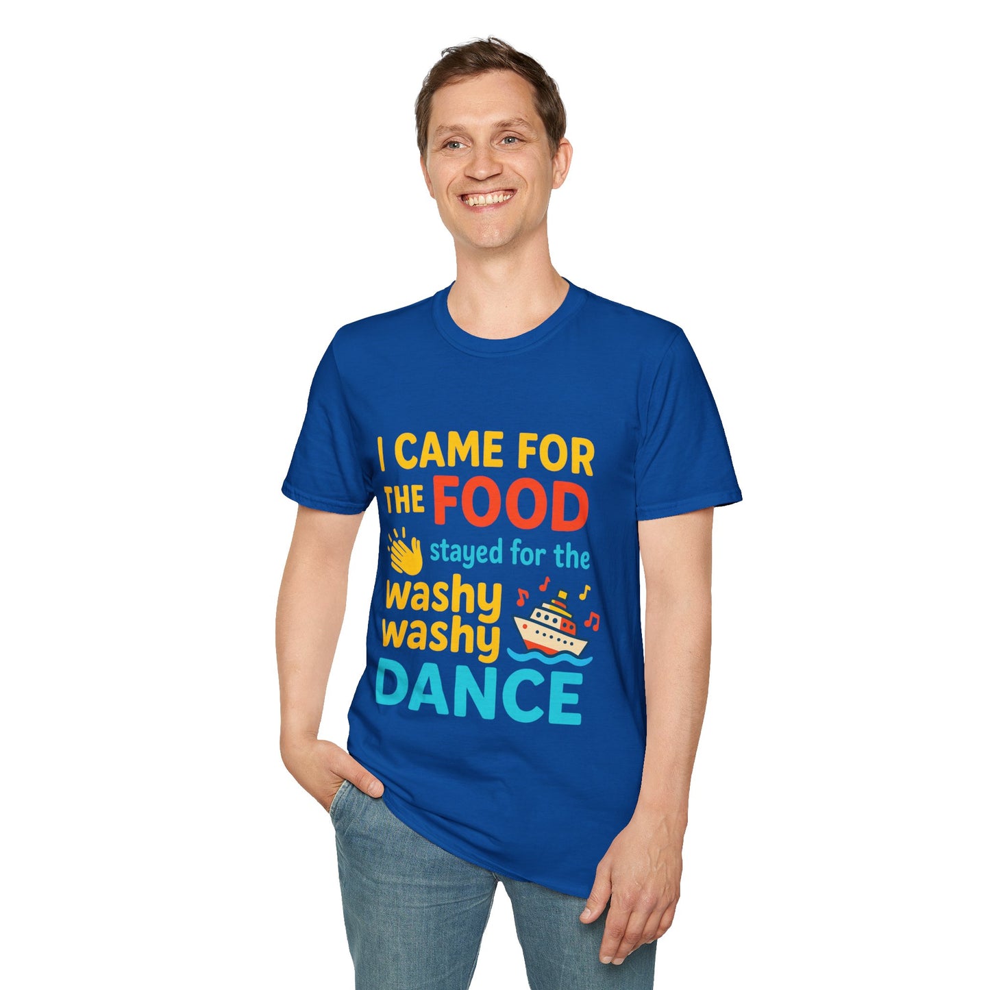 I Came for the Food Cruise T-Shirt | Funny Washy Washy Dance Tee