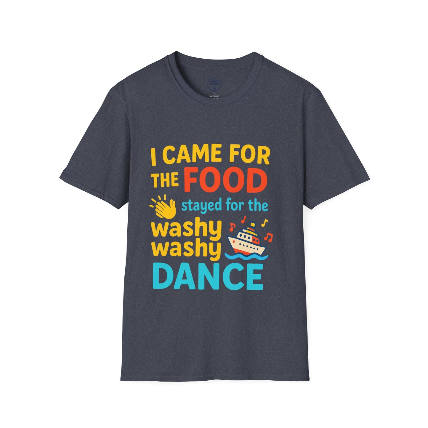 I Came for the Food Cruise T-Shirt | Funny Washy Washy Dance Tee