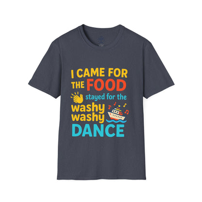 I Came for the Food Cruise T-Shirt | Funny Washy Washy Dance Tee